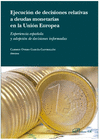 EJECUCI�N DE LAS DECISIONES RELATIVAS A DEUDAS MONETARIAS EN LA UNI�N EUROPEA. EXPERIENCIAS ESPA�OLA Y ADOPCI�N DE DECISIONES INFORMADAS