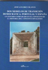 DOS MODELOS DE TRANSICI�N DEMOCR�TICA: PORTUGAL Y ESPA�A. UN ESTUDIO COMPARADO EN EL CONTEXTO DE LA HISTORIA DEL CONSTITUCIONALISMO