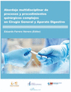 ABORDAJE MULTIDISCIPLINAR DE PROCESOS Y PROCEDIMIENTOS QUIRRGICOS COMPLEJOS EN CIRUGA GENERAL Y APARATO DIGESTIVO.