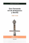 DON FERNANDO EL DE ANTEQUERA Y SEVILLA.