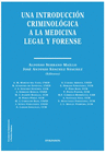 UNA INTRODUCCI�N CRIMINOL�GICA A LA MEDICINA LEGAL Y FORENSE.