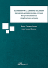 EL DERECHO A LA LIBERTAD RELIGIOSA EN LAS RELACIONES IGLESIA-ESTADO. PERSPECTIVA HIST�RICA E IMPLICACIONES ACTUALES.
