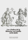 LOS PADRES DE LA HISTORIA EN CASTILLA (1476-1688) UNA REVOLUCIN HISTORIOGRFICA EN LA CULTURA EUROPEA