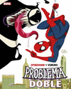 SPIDERMAN Y VENENO PROBLEMA DOBLE