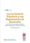 LEY GENERAL TRIBUTARIA Y SUS REGLAMENTOS DE DESARROLLO, LA