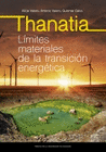 THANATIA. LIMITES MATERIALES DE LA TRANSICION ENERGÉTICA
