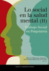 LO SOCIAL EN SALUD MENTAL. TRABAJO SOCIAL EN PSIQUIATRIA. VOLUMEN II