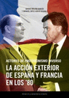 ACTORES DE PROTAGONISMO INVERSO LA ACCION EXTERIOR DE ESPAÑA Y FRANCIA