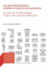 ATLAS TIPOLGICO. VIVIENDA PBLICA EN ZARAGOZA