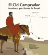 EL CID CAMPEADOR AVENTURAS POR TIERRAS DE TERUEL