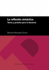 REFLEXION SINTACTICA TEORIA Y PRACTICA PARA LA DOCENCIA