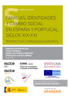 FAMILIAS, IDENTIDADES Y CAMBIO SOCIAL EN ESPA�A Y PORTUGAL. SIGLOS XIX-XXI. PERSPECTIVAS COMPARADAS EUROPEAS (PAPEL + E-BOOK)