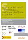 FAMILIAS, IDENTIDADES Y CAMBIO SOCIAL EN ESPAA Y PORTUGAL. SIGLOS XIX-XXI. PERSPECTIVAS COMPARADAS EUROPEAS (PAPEL + E-BOOK)