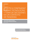 �POL�TICA CONFINADA? NUEVAS TECNOLOG�AS Y TOMA DE DECISIONES EN UN CONTEXTO DE PANDEMIA (PAPEL + E-BOOK)