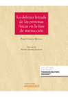 LA DEFENSA LETRADA DE LAS PERSONAS F�SICAS EN LA FASE DE INSTRUCCI�N (PAPEL + E-BOOK)