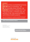 PAR�METROS INTERPRETATIVOS DEL MODELO ESPA�OL DE RESPONSABILIDAD PENAL DE LAS PERSONAS JUR�DICAS Y SU PREVENCI�N A TRAV�S DE UN MODELO DE ORGANIZACI�N