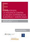 COMBATIENDO LA VIOLENCIA CONTRA LA MUJER: EXPERIENCIAS EUROPEAS Y AMERICANAS (PAPEL + E-BOOK)