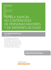 TUTELA JUDICIAL NO CONTENCIOSA DE PERSONAS MAYORES Y DE MENORES DE EDAD (PAPEL + E-BOOK)