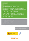 JURISPRUDENCIA Y DOCTRINA: INCIDENCIA DE LA DOCTRINA EN LAS RESOLUCIONES JUDICIALES (PAPEL + E-BOOK)
