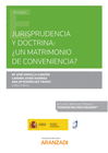JURISPRUDENCIA Y DOCTRINA: �UN MATRIMONIO DE CONVENIENCIA? (PAPEL + E-BOOK)