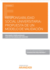 RESPONSABILIDAD SOCIAL UNIVERSITARIA: PROPUESTA DE UN MODELO DE VALIDACI�N (PAPEL + E-BOOK)