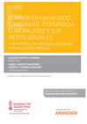 EUROPA EN UN MUNDO CAMBIANTE. ESTRATEGIA EUROPA 2020 Y SUS RETOS SOCIALES: UNA PERSPECTIVA DESDE EL DERECHO INTERNACIONAL PRIVADO (PAPEL + E-BOOK)