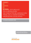 EL PAPEL DE EUROJUST EN LA RESOLUCI�N DE CONFLICTOS DE JURISDICCI�N PENAL EN LA UNI�N EUROPEA. PROPUESTAS LEGISLATIVAS (PAPEL + E-BOOK)