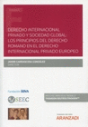 DERECHO INTERNACIONAL PRIVADO Y SOCIEDAD GLOBAL LOS PRINCIPIOS DEL DER