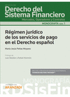 R�GIMEN JUR�DICO DE LOS SERVICIOS DE PAGO EN EL DERECHO ESPA�OL (PAPEL + E-BOOK)