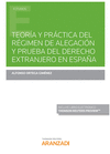 TEORA Y PRCTICA DEL RGIMEN DE ALEGACIN Y PRUEBA DEL DERECHO EXTRANJERO EN ESPAA (PAPEL + E-BOOK)