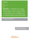 TEOR�A Y PR�CTICA DEL R�GIMEN DE ALEGACI�N Y PRUEBA DEL DERECHO EXTRANJERO EN ESPA�A (PAPEL + E-BOOK)