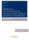 EL IMPACTO DE LA INTELIGENCIA ARTIFICIAL EN EL TRABAJO: DESAF�OS Y PROPUESTAS (PAPEL + E-BOOK)