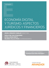 ECONOMA DIGITAL Y TURISMO: ASPECTOS JURDICOS Y FINANCIEROS (PAPEL + E-BOOK)