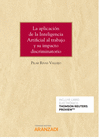 LA APLICACIN DE LA INTELIGENCIA ARTIFICIAL AL TRABAJO Y SU IMPACTO DISCRIMINATORIO (PAPEL + E-BOOK)