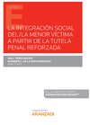 LA INTEGRACIN SOCIAL DEL/LA MENOR VCTIMA A PARTIR DE LA TUTELA PENAL REFORZADA (PAPEL + E-BOOK)