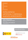 INTELIGENCIA ARTIFICIAL Y DEFENSA. NUEVOS HORIZONTES