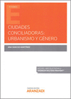 CIUDADES CONCILIADORAS URBANISMO Y GENERO