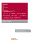 REPARACION DE LAS VICTIMAS DE CRIMENES INTERNACIONALES Y LA CORTE PENA