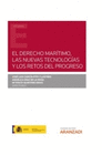 EL DERECHO MAR�TIMO, LAS NUEVAS TECNOLOG�AS Y LOS RETOS DEL PROGRESO (PAPEL + E-BOOK)
