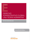 DERECHO ADMINISTRATIVO GLOBAL UNA TEORIA NORMATIVA