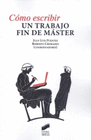 COMO ESCRIBIR UN TRABAJO FIN DE MASTER