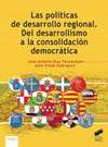 LAS POLITICAS DE DESARROLLO REGIONAL. DEL DESARROLLISMO A LA CONSOLIDA