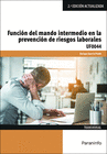 FUNCI�N DEL MANDO INTERMEDIO EN LA PREVENCI�N DE RIESGOS LABORALES