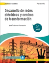 DESARROLLO DE REDES ELÉCTRICAS Y CENTROS DE TRANSFORMACIÓN 2.ª EDICIÓN 2022,. CFGS.