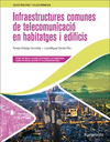 INFRAESTRUCTURES COMUNES DE TELECOMUNICACI EN HABITATGES I EDIFICIS ED. 2021. CFGM.