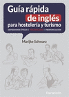 GUA RPIDA DE INGLS PARA HOSTELERA Y TURISMO. EXPRESIONES TILES VOCABULARIO PRONUNCIACIN