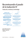 RECONSTRUYENDO EL PASADO DE LA TRADUCCION IV