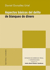 ASPECTOS BASICOS DEL DELITO DE BLANQUEO DE DINERO