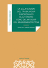 LA CALIFICACION DEL TRABAJADOR SUBORDINADO O AUTONOMO COMO DELIMITADOR