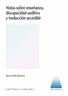 NOTAS SOBRE ENSE�ANZA DISCAPACIDAD AUDITIVA Y TRADUCCION ACCESIBLE